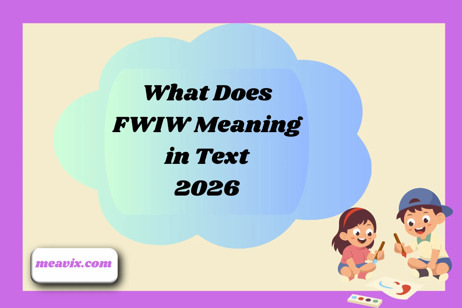 What Does FWIW Meaning in Text