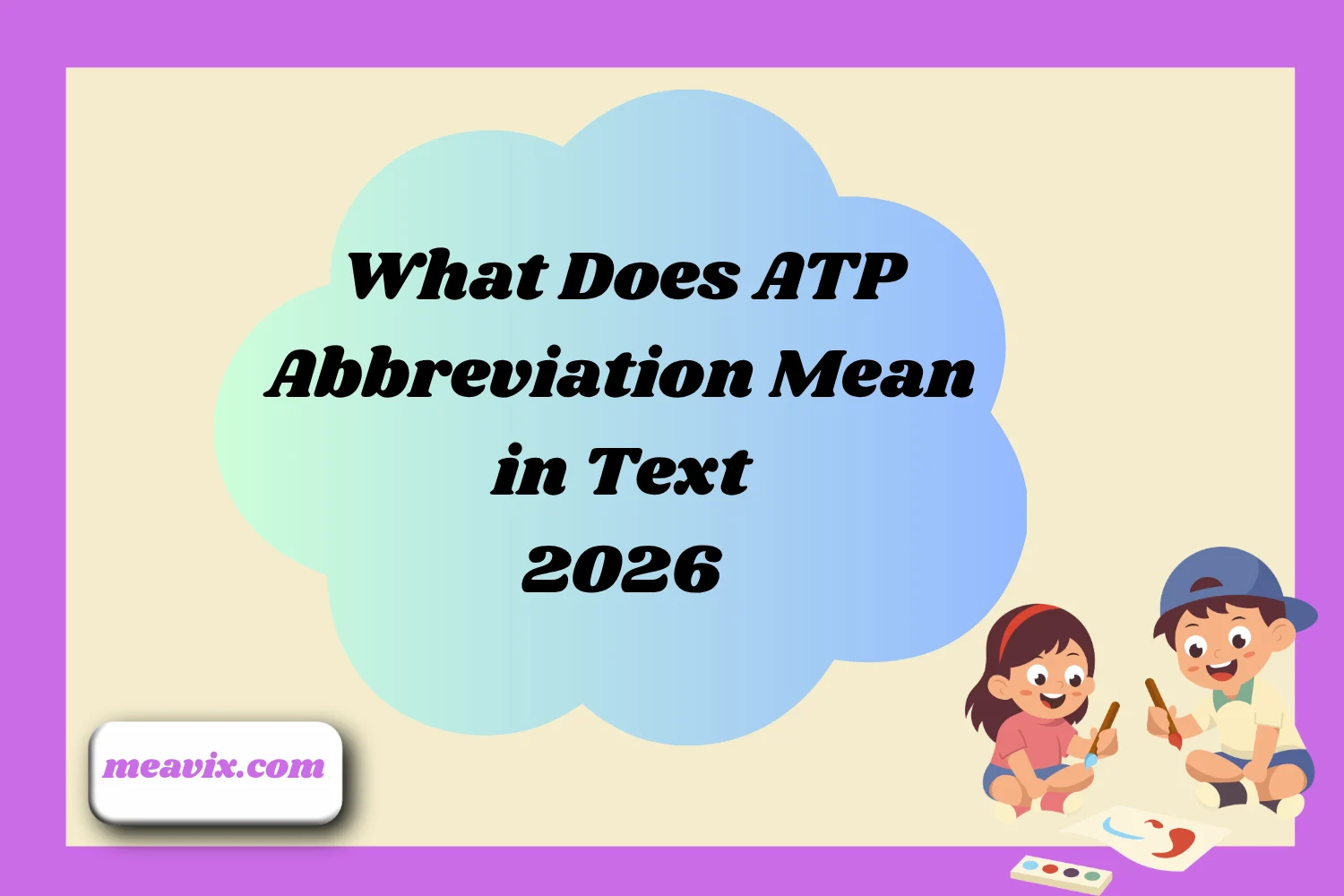 ATP Abbreviation Mean in Text