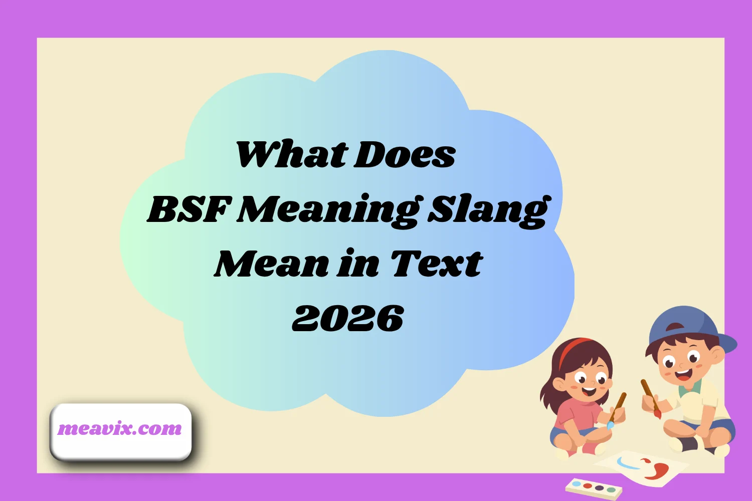 What Does BSF Meaning Slang Mean in Text