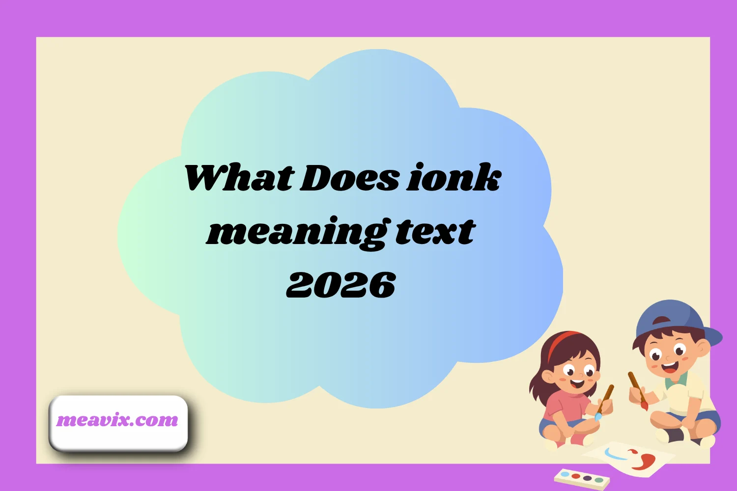 ionk meaning text