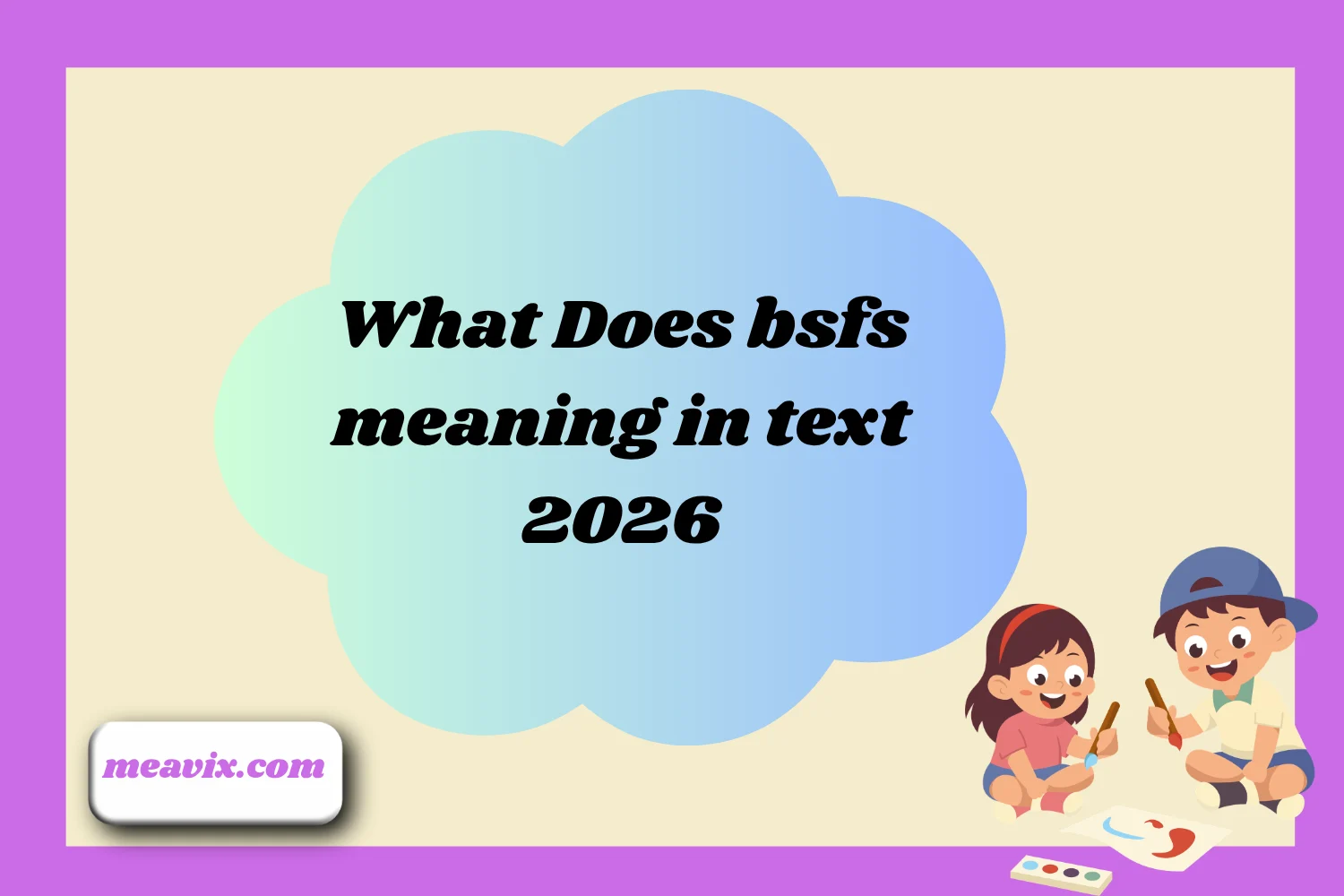 bsfs meaning in text